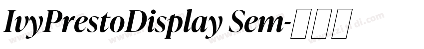 IvyPrestoDisplay Sem字体转换 IvyPrestoDisplay Sem字体转换